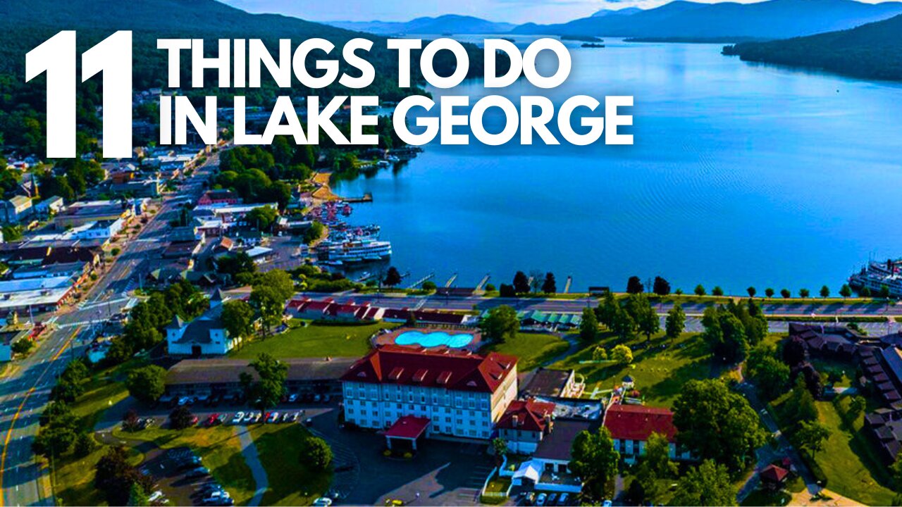 Top 11 Things To Do In Lake George 2025