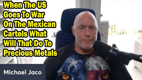 Michael Jaco Situation Update Jan 25: "When The US Goes To War On The Mexican Cartels What Will That Do To Precious Metals"