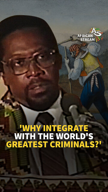 'WHY INTEGRATE WITH THE WORLD'S GREATEST CRIMINALS?'