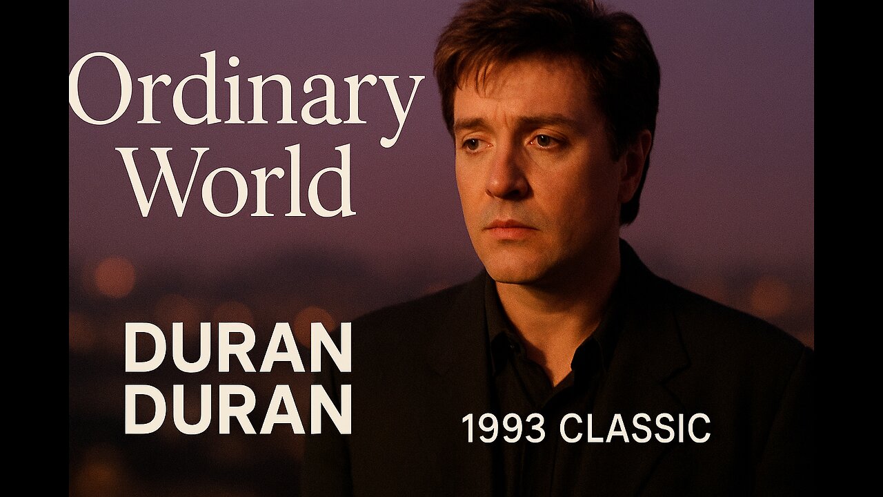 Duran Duran ~ Ordinary World Portrait Format