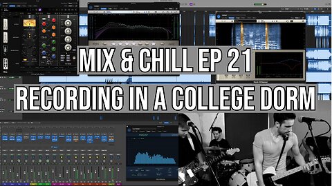 Mid & Chill Ep 21: Full Band Recording In A College Dorm
