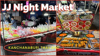 JJ Night Market Kanchanaburi - Street Food & More - Thailand 2025