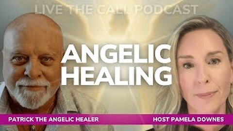 The Journey of the Angelic Healer: Live the Call with Patrick Leddy