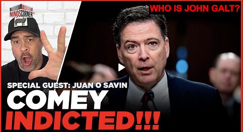 NINO W/ JUAN O'SAVIN THE COMEY INDICTMENT PART 2. WHO IS John Galt?