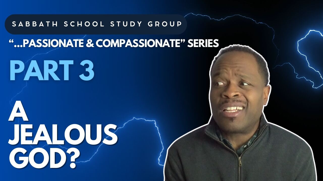 A Jealous God - Deuteronomy 4 Sabbath School Study Group Lesson w/ Chris Bailey III