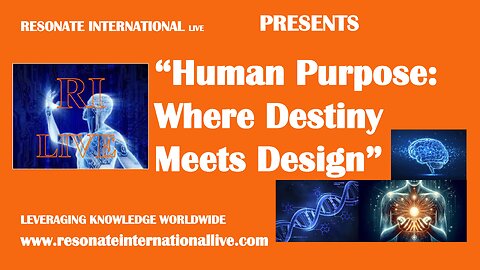 “Human Purpose: Where Destiny Meets Design”