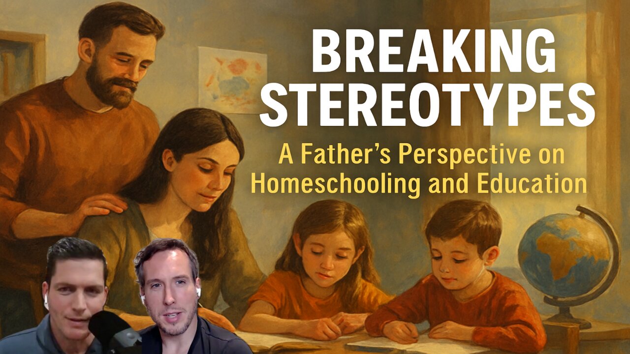 Breaking Stereotypes: A Father’s Perspective on Homeschooling and Education
