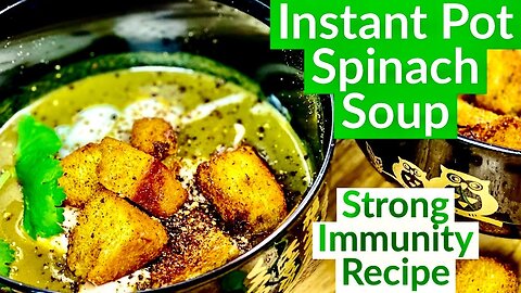 Instant Pot Spinach Soup Recipe for a Healthy and Strong Immune System