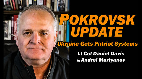 Pokrovsk Update, Ukraine Gets Patriot Systems /Andrie Martyanov & Lt Col Daniel Davis