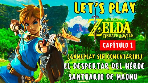 Let’s Play Zelda: Breath of the Wild – Capítulo 1 | El Despertar del Héroe (No Commentary)