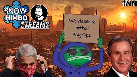 We Deserve Better Psyops | Snow Himbo Streams