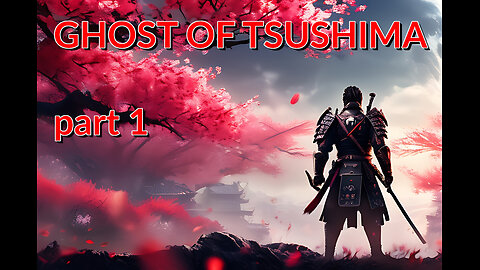 LIVE - SAMURAI MONDAY - GHOST OF TSUSHIMA - part 1