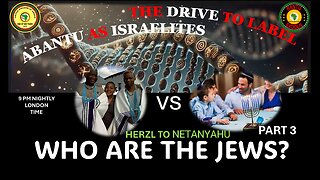 AFRICA IS THE HOLY LAND || THE DRIVE TO LABEL ABANTU AS ISRAELITES || WHO ARE THE JEWS? PART 3