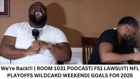 We're Back!!! | ROOM 1031 PODCAST| FS1 LAWSUIT| NFL PLAYOFFS WILDCARD WEEKEND| GOALS FOR 2025