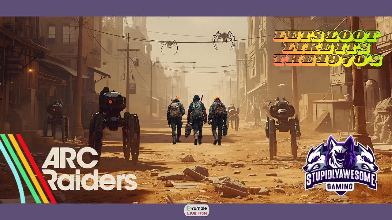 Lets Loot like it's the 1970's! ( Arc Raiders with friends)