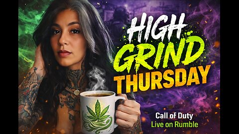 HIGH GRIND THURSDAY 🔥No Chill, All Pressure Queen of Call of Duty 👑 | Rumble Knows Who Runs This