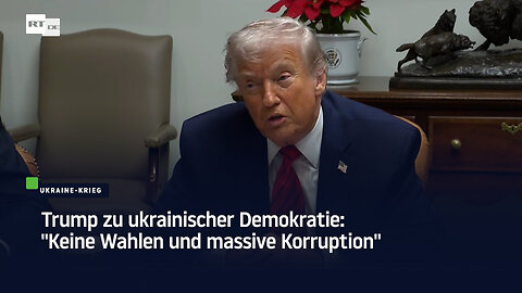 Trump zu ukrainischer Demokratie: "Keine Wahlen und massive Korruption"