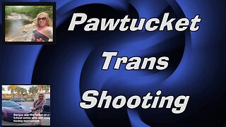 Pawtucket Trans Shooting (BIZARRE!)