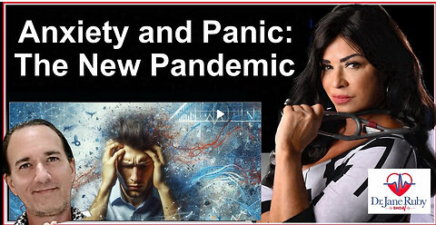 INFORMATION WAR ANXIETY & PANIC: THE NEW PANDEMIC -Dr. JANE RUBY