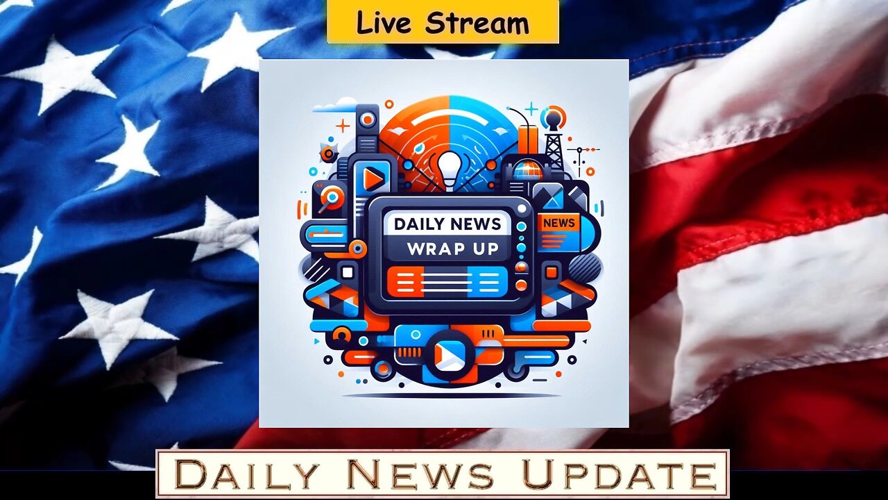 Daily News Wrap Up