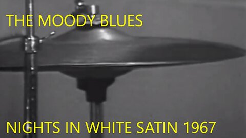 THE MOODY BLUES - NIGHTS IN WHITE SATIN - 1967 VIDEO MONO