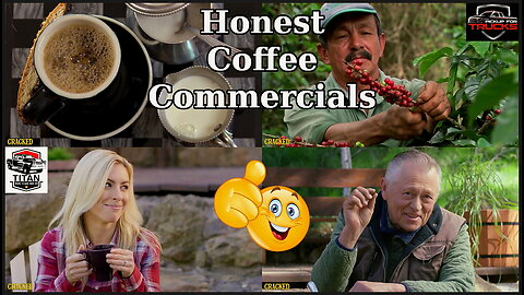 If Coffee Commercials Were Honest