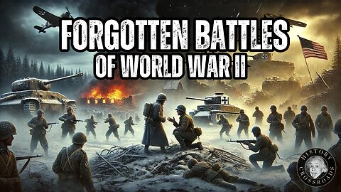 Forgotten Battles of World War 2