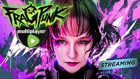 💚FRAGPUNK 1st Time Playing It - Will this be the Game For me? 💚Rumble Live Only
