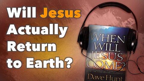 Will Jesus Actually Return to the Earth?