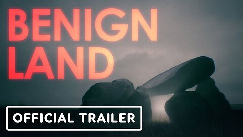 Benign Land - Official Launch Trailer