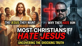 Most Christians Hate Jesus | Why the Modern Church Rejects Obedience, the Cross, and the Real Christ