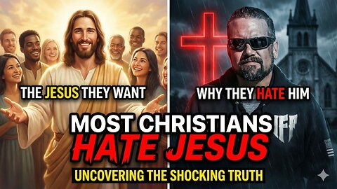 Most Christians Hate Jesus | Why the Modern Church Rejects Obedience, the Cross, and the Real Christ