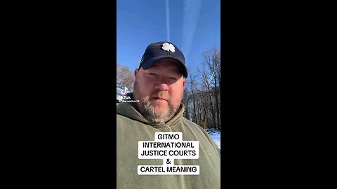 GITMO International Justice Courts & Cartel Meaning !