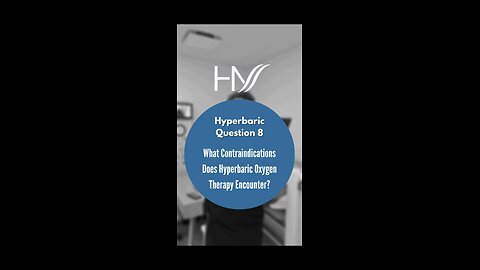 What Contraindications Does Hyperbaric Oxygen Therapy Encounter?