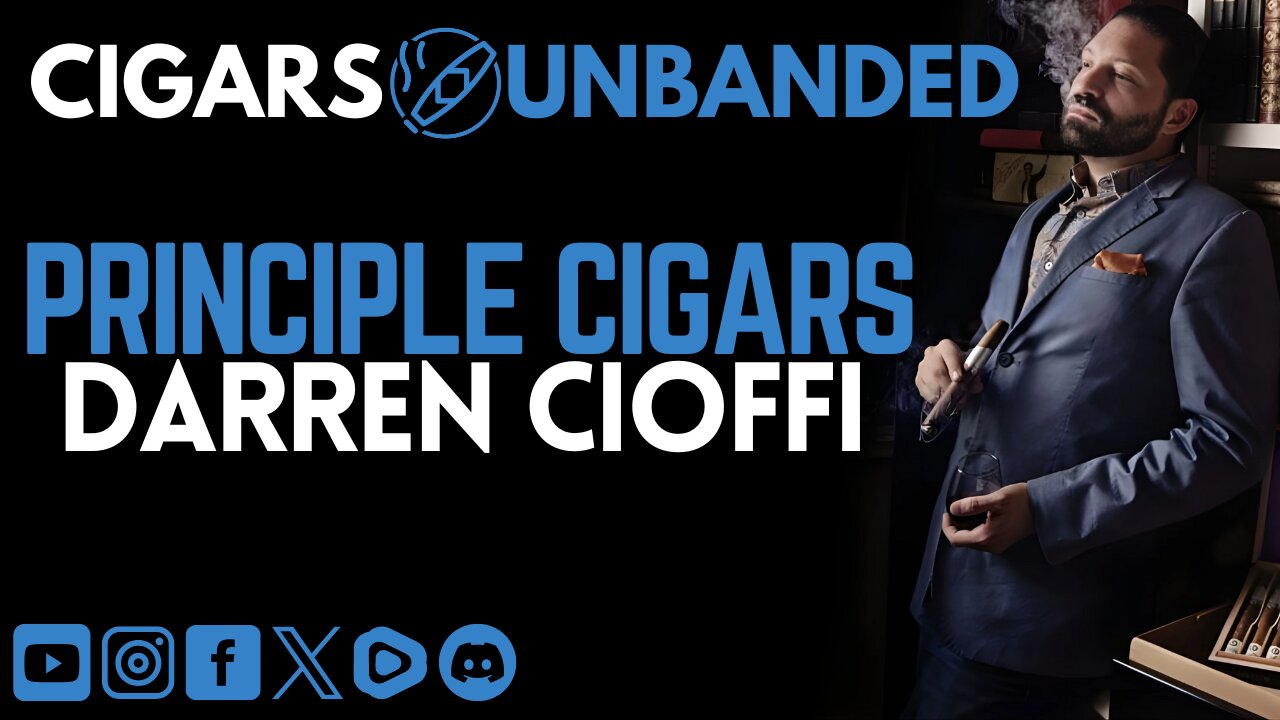 Principle Cigars w/Darren Cioffi