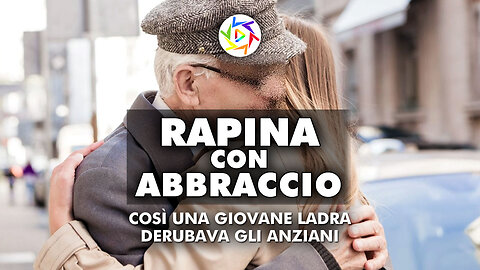 RAPINA CON ABBRACCIO: Così Una Giovane Ladra Derubava gli Anziani!