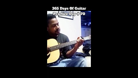 365 Days Of Guitar Practice Day # 70