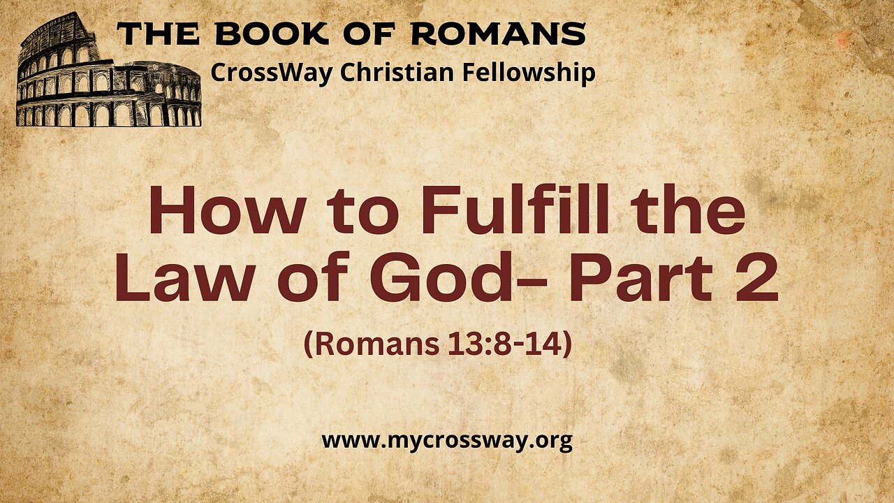 How to Fulfill the Law of God- Part 2 (Romans 13:8-14)