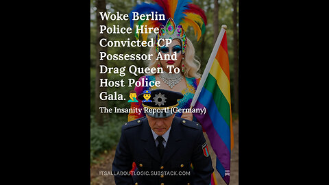 Woke Berlin Police Hire Convicted CP Possessor And Drag Queen To Host Police Gala.🤦‍♂️👮‍♂️