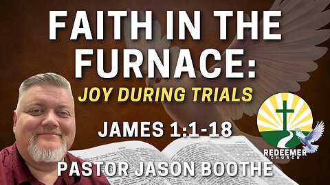 Faith in the Furnace: Joy During Trials