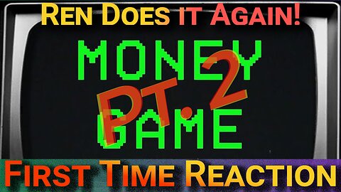 The Quiet Part Reaction: First Time Reaction: Ren - Money Game Pt. 2