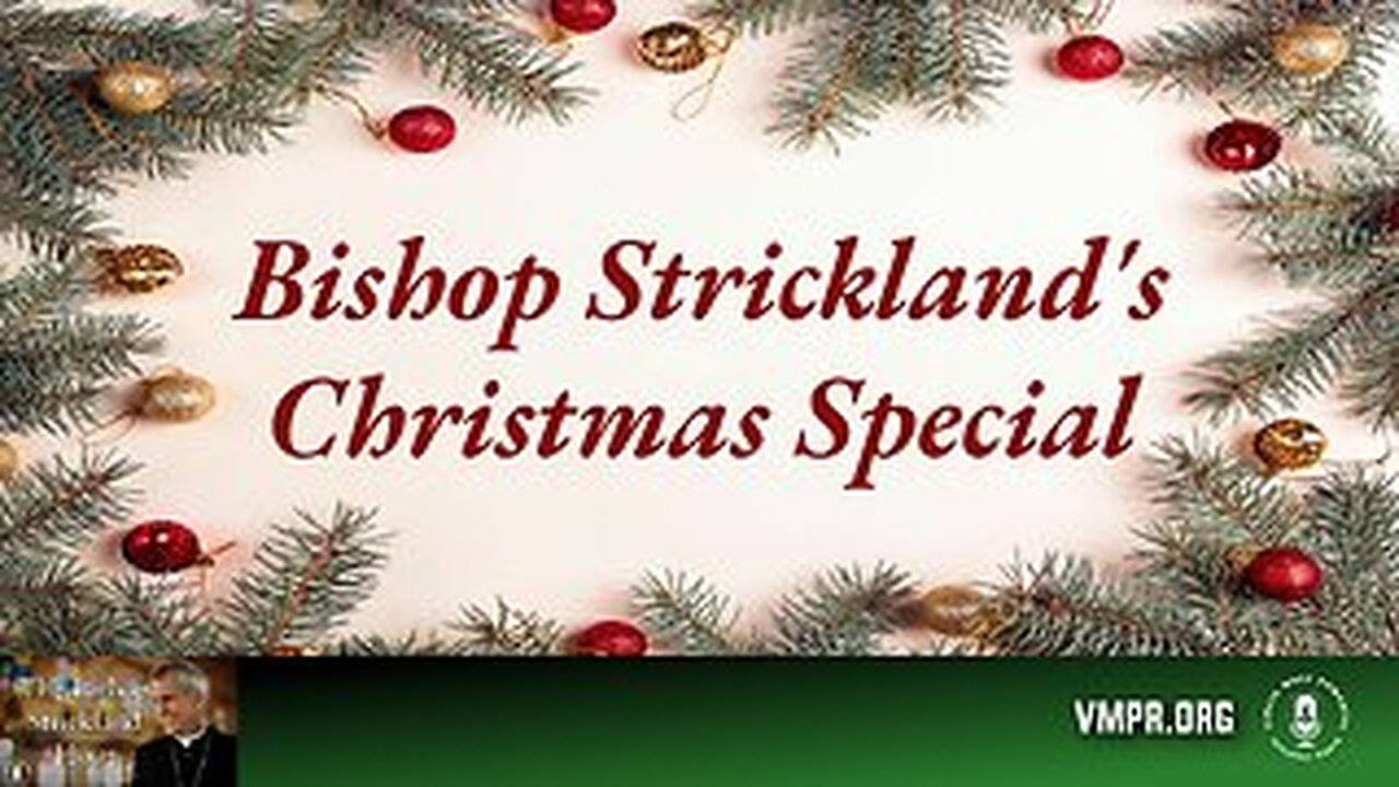 24 Dec 25, The Bishop Strickland Hour: Bishop Strickland's Christmas Special