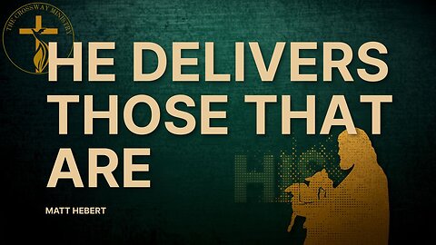 He Delivers Those That Are His