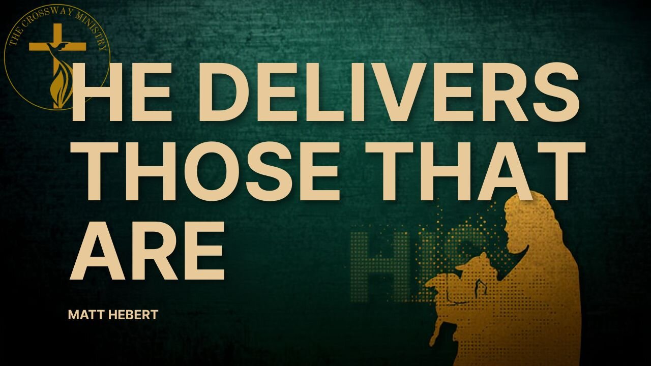 He Delivers Those That Are His