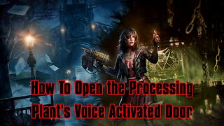 Tormented Souls 2: The Processing Plant's Voice Activated Door Guide