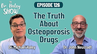 The Truth About Osteoporosis Drugs with Dr. John Neustadt