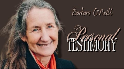 Personal Testimony ~ Barbara O'Neill