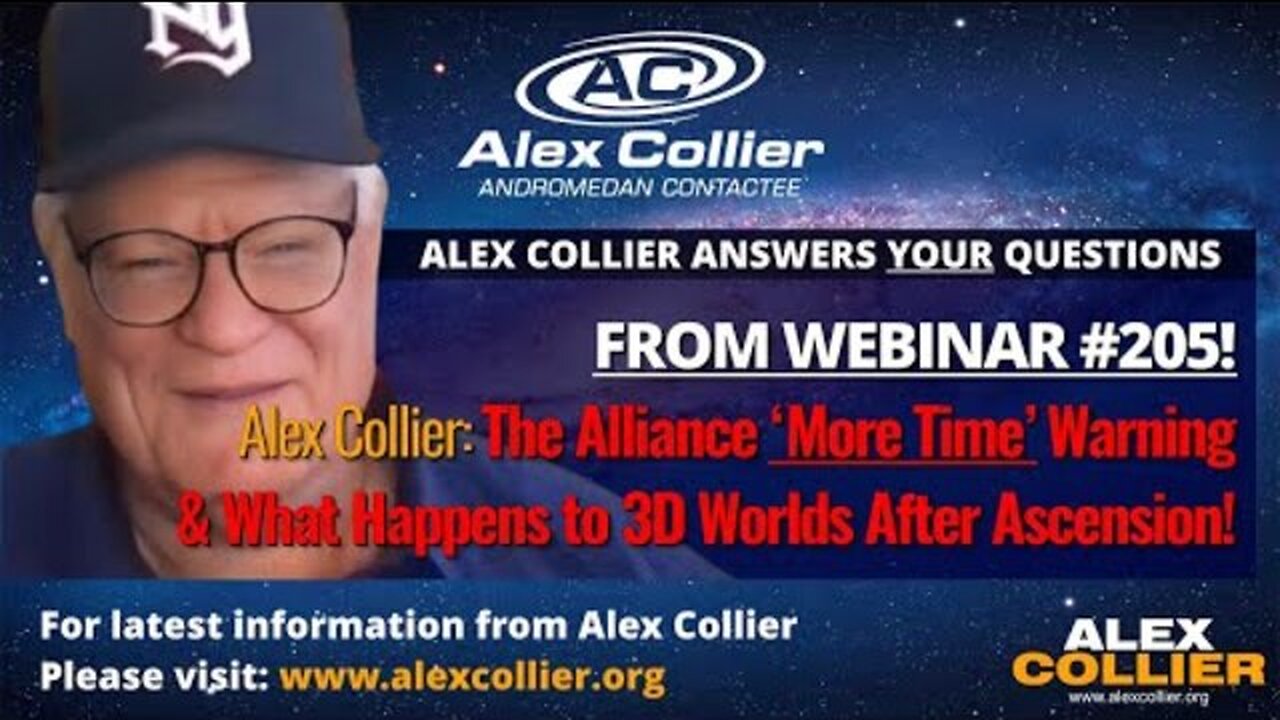 Alex Collier: The Alliance ‘More Time’ Warning & What Happens to 3D Worlds After Ascension!