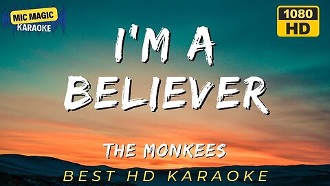 I'M A BELIEVER - THE MONKEES (BEST HD KARAOKE VERSION)