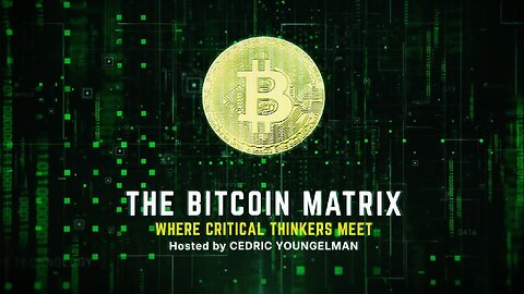 Enter The Bitcoin Matrix. Where Critical Thinkers Meet. (channel trailer)